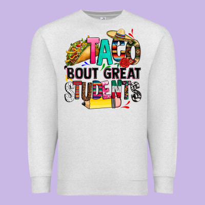 Taco Bout Great Students Premium Sweatshirt Designed By Cts Tumbler Store