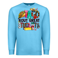 Ocean Blue taco bout great students Premium Sweatshirt - CTS Tumbler Store
