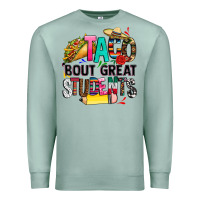 Seafoam taco bout great students Premium Sweatshirt - CTS Tumbler Store