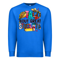 True Royal taco bout great students Premium Sweatshirt - CTS Tumbler Store
