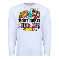 White taco bout great students Premium Sweatshirt - CTS Tumbler Store