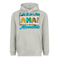 I Do It For The Aha Moments Heavyweight Hoodie | Teevron