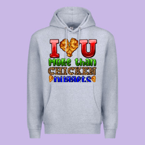 I Love You More Than Chicken Nuggets Premium Hoodie Designed By Adodesignshop