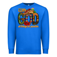 True Royal with god all things are possible Premium Sweatshirt - CTS Tumbler Store