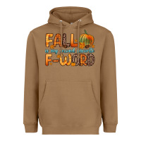 Toasted Coconut fall is my second favorite f word Heavyweight Hoodie - Zillion Design Studio
