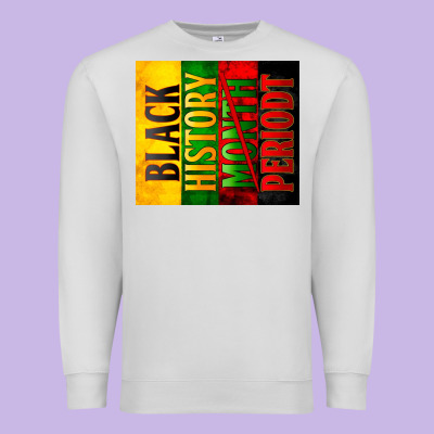 Black History Month Periodt Premium Sweatshirt Designed By Zillion Design Studio