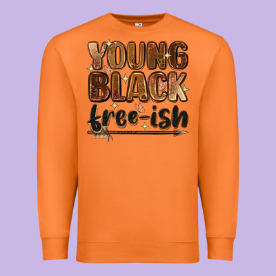 Young Black Free-ish Premium Sweatshirt Designed By Zillion Design Studio