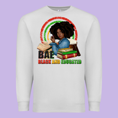 Bae Black And Educated Premium Sweatshirt Designed By Zillion Design Studio