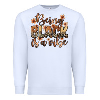 White Being black is a vibe Premium Sweatshirt - Zillion Design Studio
