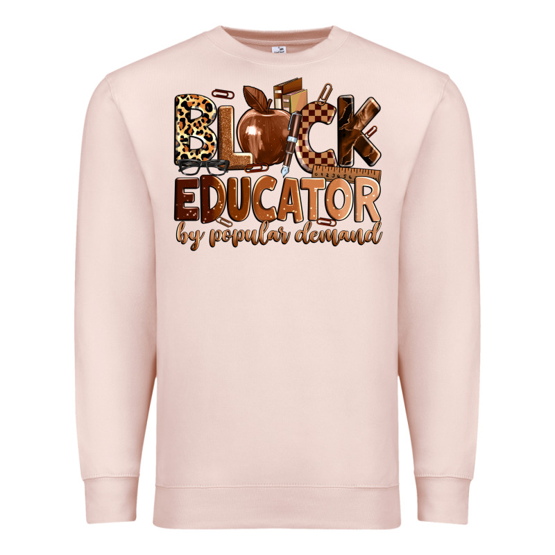 Black Educator By Popular Demand Premium Sweatshirt by Zillion Design Studio | Teevron