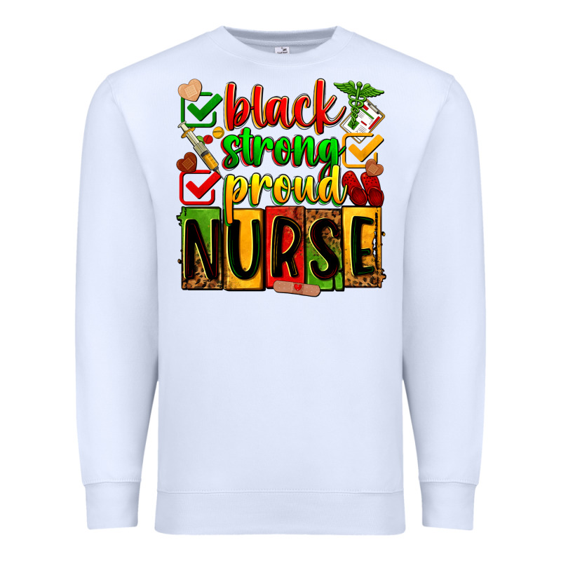 Black Strong Proud Nurse Juneteeenth Premium Sweatshirt by Zillion Design Studio | Teevron