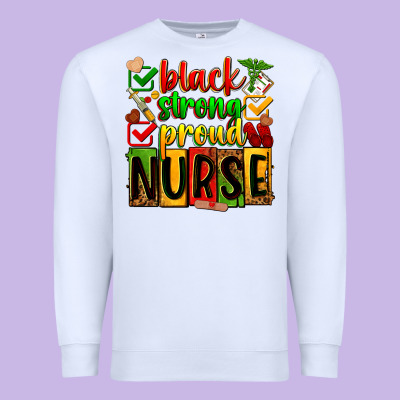Black Strong Proud Nurse Juneteeenth Premium Sweatshirt Designed By Zillion Design Studio