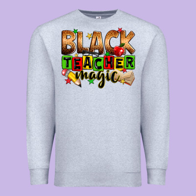 Black Teacher Magic Juneteenth Premium Sweatshirt Designed By Zillion Design Studio