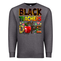 Charcoal Heather Black Teacher's are dope juneteenth Premium Sweatshirt - Zillion Design Studio