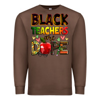 Chestnut Black Teacher's are dope juneteenth Premium Sweatshirt - Zillion Design Studio