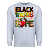Heather Grey Black Teacher's are dope juneteenth Premium Sweatshirt - Zillion Design Studio
