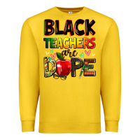 Black Teacher's Are Dope Juneteenth Premium Sweatshirt | Teevron