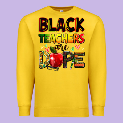 Black Teacher's Are Dope Juneteenth Premium Sweatshirt Designed By Zillion Design Studio