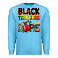 Ocean Blue Black Teacher's are dope juneteenth Premium Sweatshirt - Zillion Design Studio