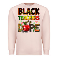 Pale Pink Black Teacher's are dope juneteenth Premium Sweatshirt - Zillion Design Studio