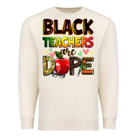 Sandshell Black Teacher's are dope juneteenth Premium Sweatshirt - Zillion Design Studio
