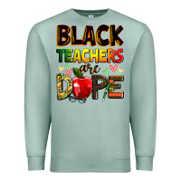 Seafoam Black Teacher's are dope juneteenth Premium Sweatshirt - Zillion Design Studio