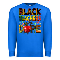 True Royal Black Teacher's are dope juneteenth Premium Sweatshirt - Zillion Design Studio