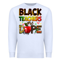 White Black Teacher's are dope juneteenth Premium Sweatshirt - Zillion Design Studio