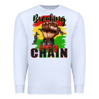 White Breaking every chain juneteenth Premium Sweatshirt - Zillion Design Studio