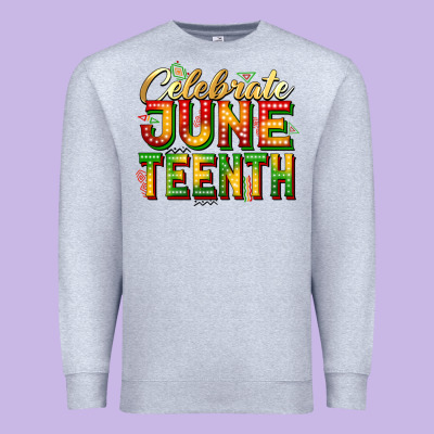 Celebrate Juneteenth Premium Sweatshirt Designed By Zillion Design Studio
