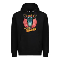 Black blame it all on my roots white Premium Hoodie - JahusDesignShop