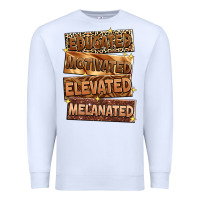 White Educated motivated elevated melanated Premium Sweatshirt - Zillion Design Studio
