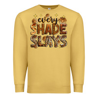 Antique Gold Every shade slays Premium Sweatshirt - Zillion Design Studio