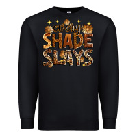 Black Every shade slays Premium Sweatshirt - Zillion Design Studio