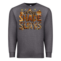 Charcoal Heather Every shade slays Premium Sweatshirt - Zillion Design Studio