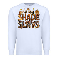 White Every shade slays Premium Sweatshirt - Zillion Design Studio