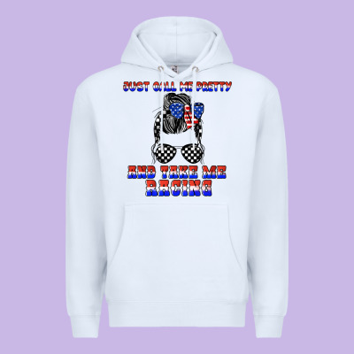 Just Call Me Pretty And Take Me Racing Premium Hoodie Designed By Jahusdesignshop