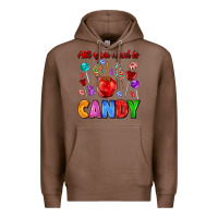Chestnut all you need is candy Premium Hoodie - AdoDesignShop