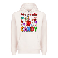 Pale Pink all you need is candy Premium Hoodie - AdoDesignShop