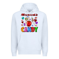 White all you need is candy Premium Hoodie - AdoDesignShop