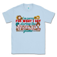 Dusty Blue i'm sorry for what i say during the baseball game Classic Tee - BundleAndBundleShop