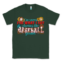 Sports Green i'm sorry for what i say during the baseball game Classic Tee - BundleAndBundleShop