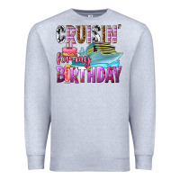 Heather Grey Cruisin' for my birthday Premium Sweatshirt - texasbilliewilder