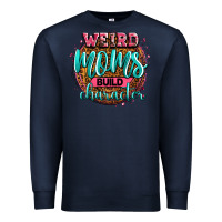 Navy weird moms build character Premium Sweatshirt - Zillion Design Studio
