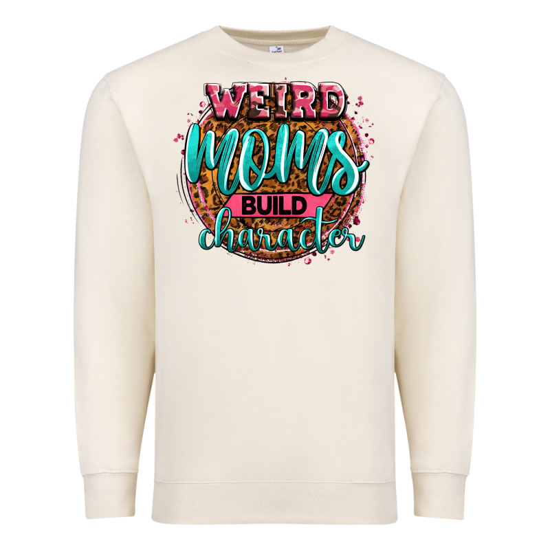 Weird Moms Build Character Premium Sweatshirt by Zillion Design Studio | Teevron