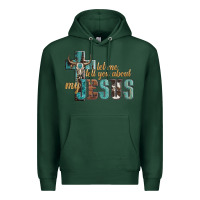 Sports Green let me tell you about my jesus Premium Hoodie - Artiststas