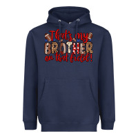 Navy that s my brother on that field Heavyweight Hoodie - Zillion Design Studio