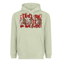 Matcha that s my brother on that field Heavyweight Hoodie - Zillion Design Studio