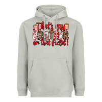 Moon Dust that s my brother on that field Heavyweight Hoodie - Zillion Design Studio