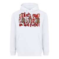 White that s my brother on that field Heavyweight Hoodie - Zillion Design Studio